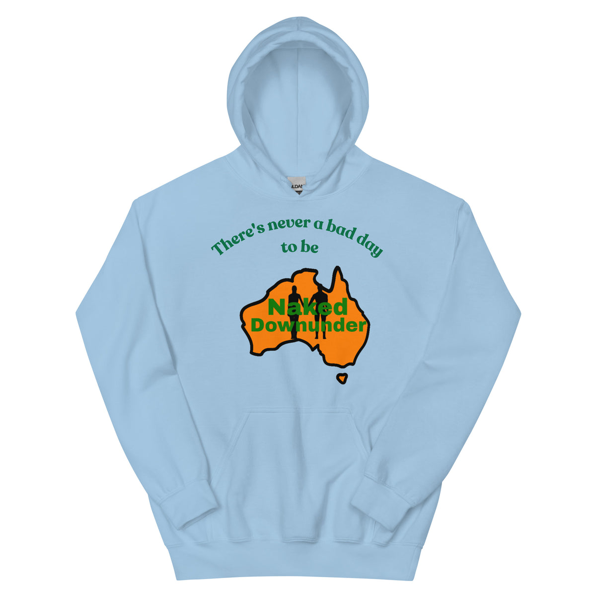 Naked Downunder There's Never a Bad Day to Be Naked Downunder Unisex Hoodie – Light Blue